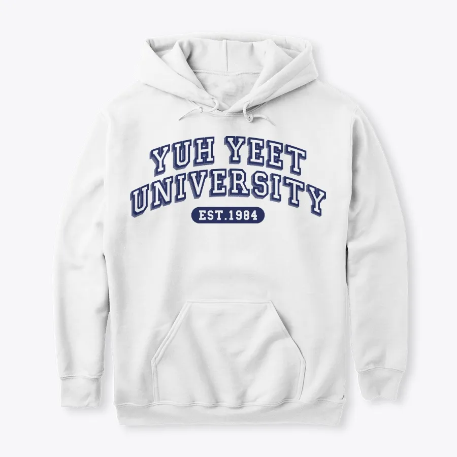 "Yuh Yeet University - t shirt - hoodie"