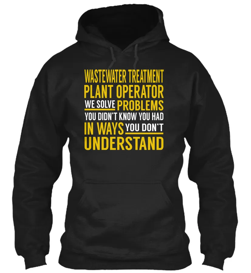 "Wastewater Treatment Plant Operator - Jobs t shirt - hoodie"
