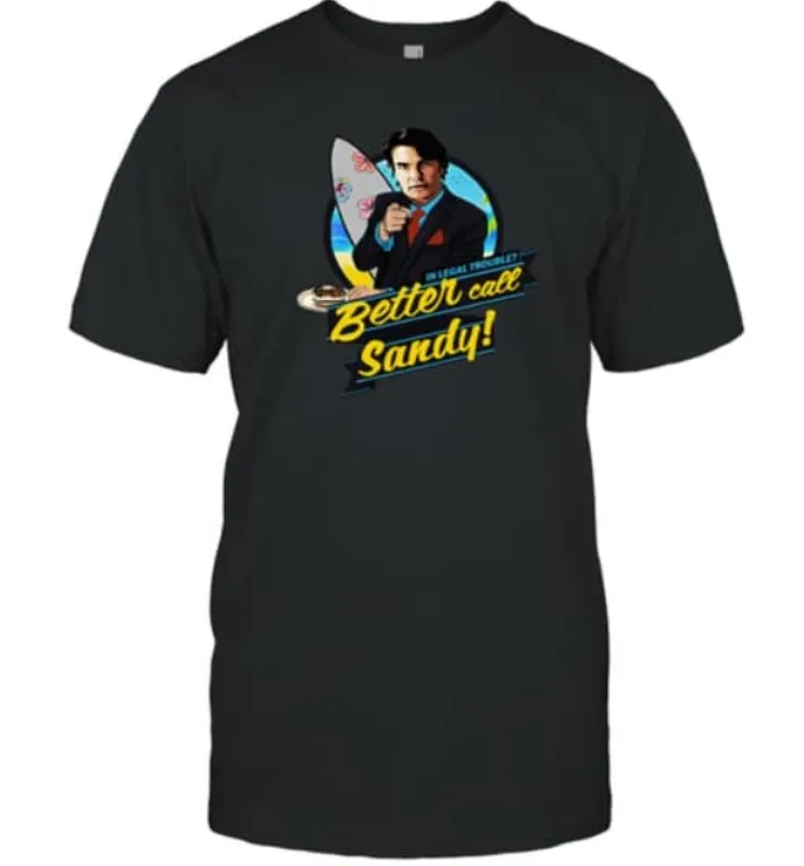 "Better Call Sandy Oc T-shirt"